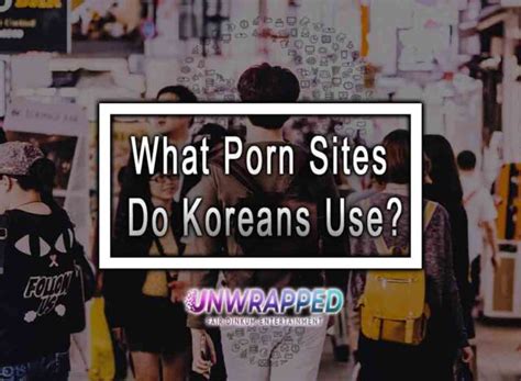 for Thai, Vietnamese and Malaysian audiences. . Korian porn sites